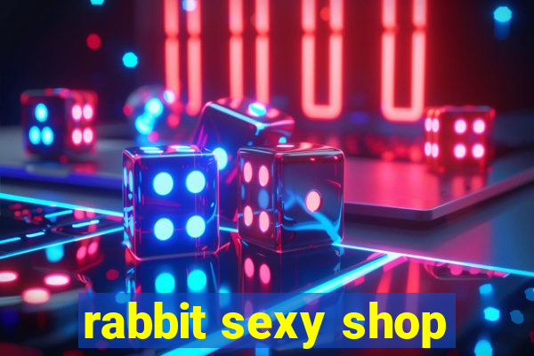 rabbit sexy shop